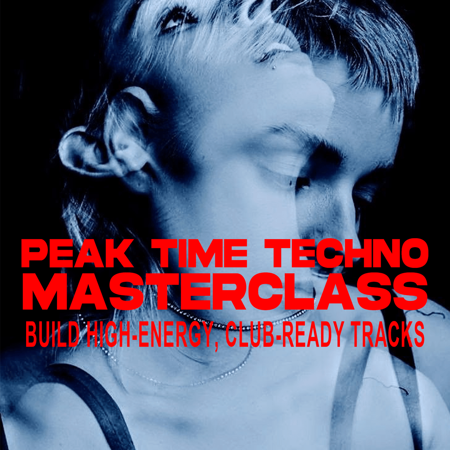 Peak - Time Techno Masterclass – Build High - Energy, Club - Ready Tracks - OBSCUUR