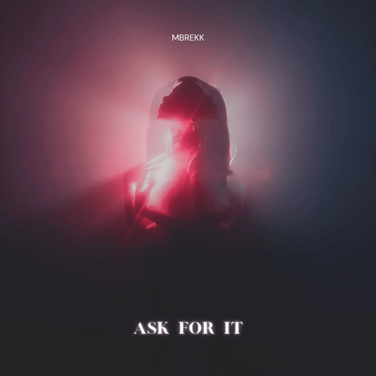 MBREKK - Ask For It - OBSCUUR