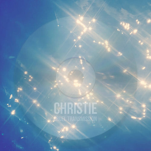 Christie – Cruel Transmission cover art