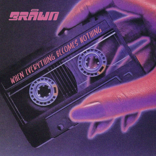 Brawn – When Everything Becomes Nothing cover art